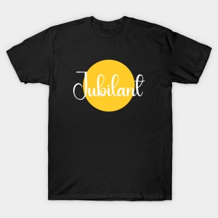 jubilant T-Shirt